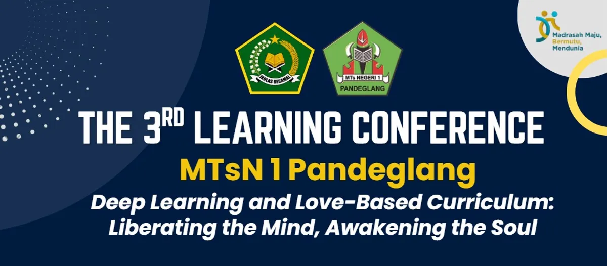 Konferensi Pembelajaran Ketiga MTsN 1 Pandeglang: Membebaskan Pikiran, Membangkitkan Jiwa