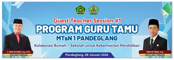 Perkuat Kolaborasi Rumah dan Madrasah, MTsN 1 Pandeglang Gelar Program Guru Tamu